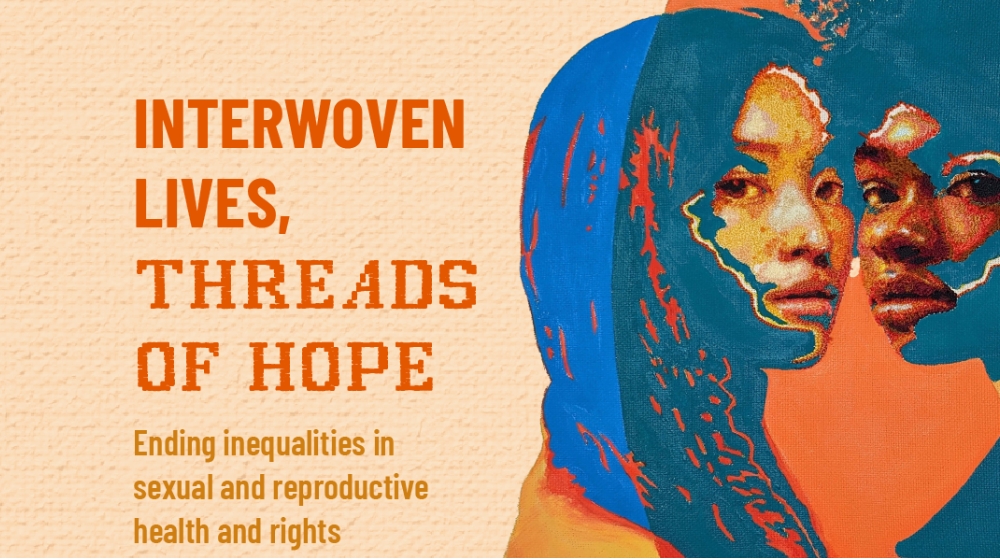 Interwoven Lives, Threads of Hope: Ending inequalities in sexual and reproductive health and rightsPOPULATION REPORT 2024