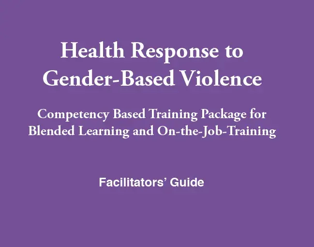 Health Response to Gender-Based Violence: Facilitators' Guide