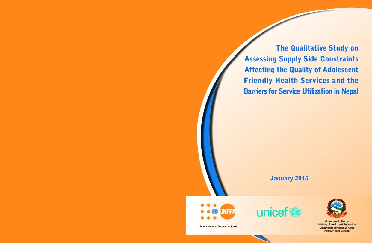 The Qualitative Study on Assessing Supply Side Constraints Affecting the Quality of Adolescent Friendly Health Services and the Barriers for Service Utilization in Nepal