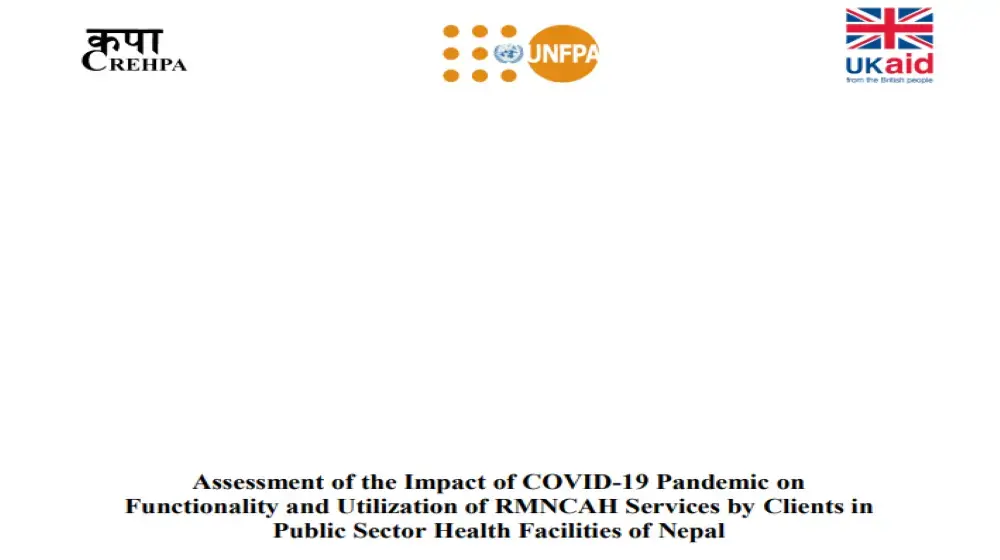 Assessment of the Impact of COVID-19 on Functionality and Utilization of RMNCAH Services by Clients in Public Sector Health Facilities of Nepal